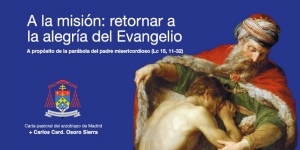 Carta Pastoral de D. Carlos Osoro: &quot;A la misión: retornar a la alegría del Evangelio&quot;