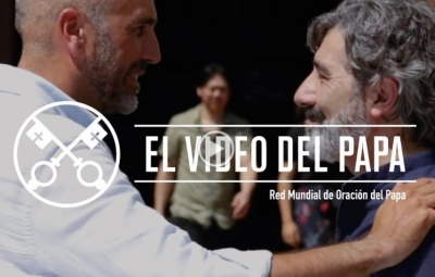 Vídeo del Papa - Los alejados de la fe cristiana (julio 2017)