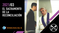 EL SACRAMENTO DE LA RECONCILIACIÓN: Vídeo del Papa (marzo)