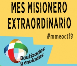 Mes Misionero Extraordinario &quot;Bautizados y Enviados&quot;